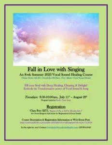 Summer 2023 Fall in Love with Singing 8-wk. Vocal Sound Healing Course 7/11 – 8/29 Summer 2023 Flyer.Fall in Love with Singing 1 232x300