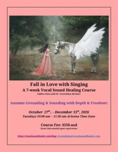Autumn 2027 Fall in Love with Singing: A 7-wk Online Vocal Sound Healing Course, Tues. Oct. 27th – Dec. 15th | Vocal Sound Healer Autumn 2026 Flyer Fall in Love with Singing 1